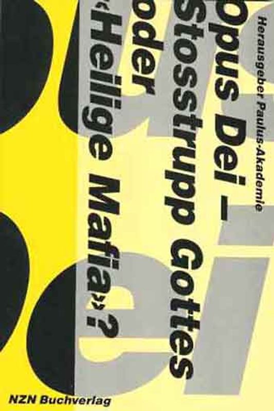 Opus Dei - Stosstrupp Gottes oder "Heilige Mafia"?