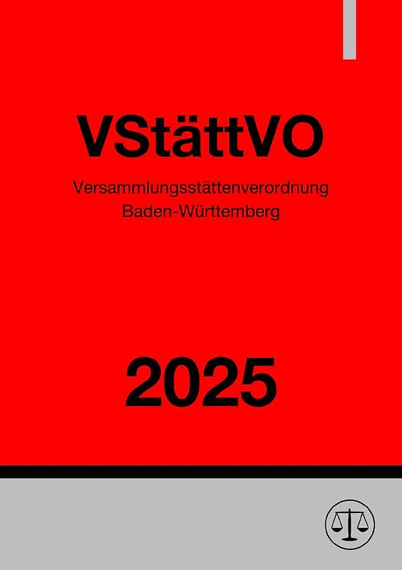 Versammlungsstättenverordnung Baden-Württemberg - VStättVO 2025