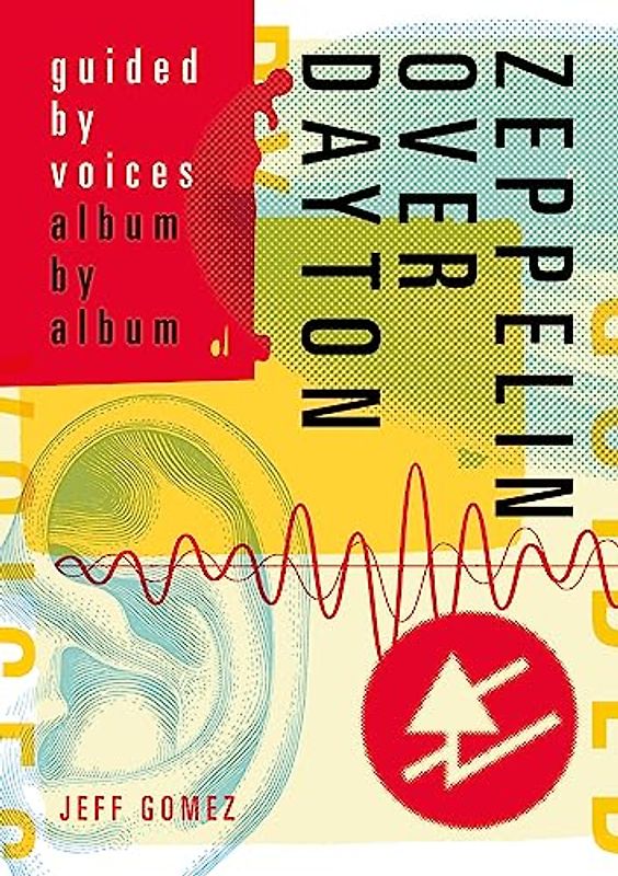 Zeppelin Over Dayton: Guided by Voices Album by Album