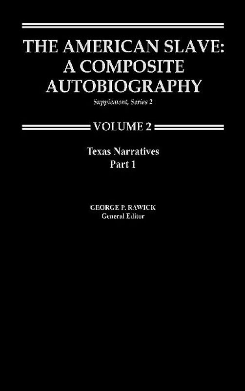 The American Slave--Texas Narratives