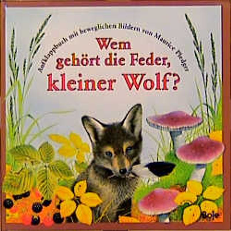 Wem gehört die Feder, kleiner Wolf?