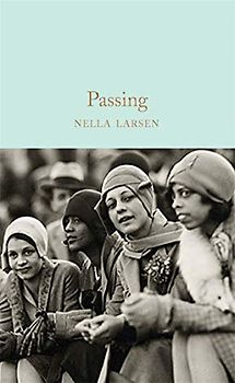 Passing: Nella Larsen (Macmillan Collector's Library, 250, Band 250)