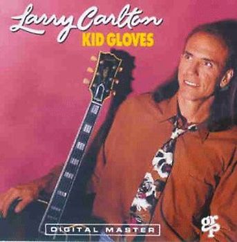 Larry Carlton - Kid Gloves