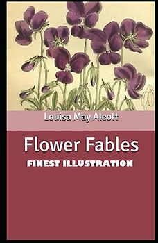 Flower Fables: Finest Illustration
