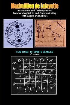 Instructions and Techniques for Commanding Spirits and Communicating with Angels and Entities