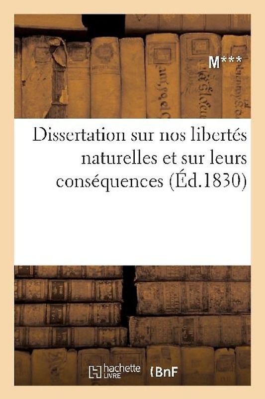 Dissertation Sur Nos Libertés Naturelles Et Sur Leurs Conséquences