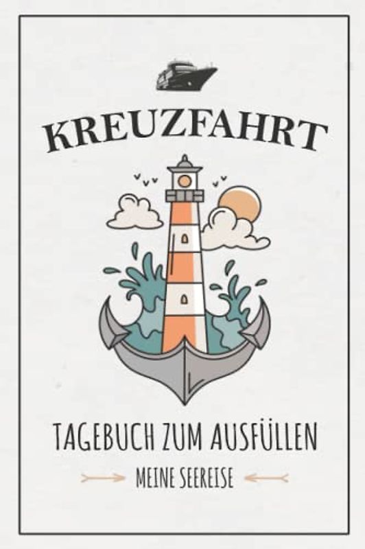 Kreuzfahrt Tagebuch: Kreuzfahrttagebuch zum Ausfüllen / Urlaub Kreuzfahrt Geschenk / Reisetagebuch Seereisen / Geschenkidee Schiffsreise Zubehör / Kreuzfahrten Logbuch / Seereisetagebuch
