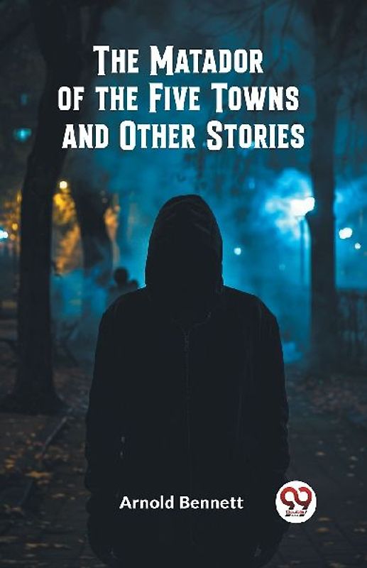 The Matador of the Five Towns and Other Stories