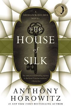 The House of Silk: A Sherlock Holmes Novel - Horowitz, Anthony