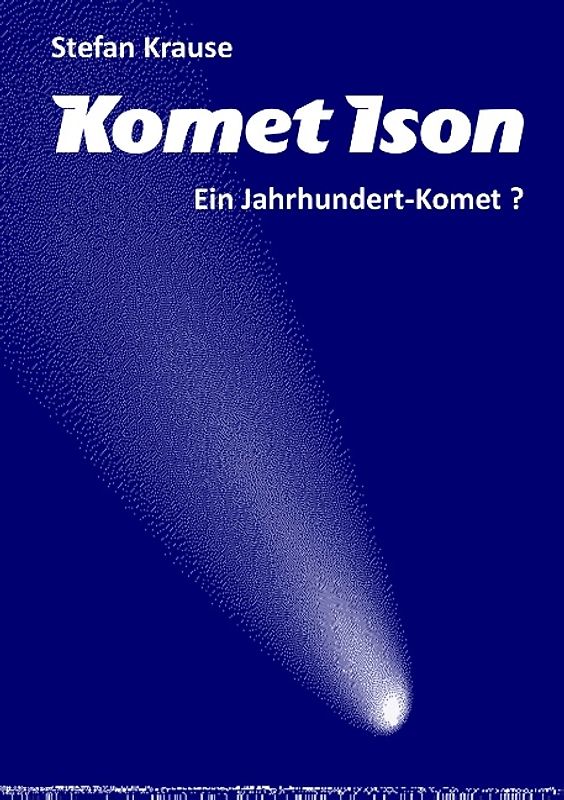 Komet Ison. Ein Jahrhundert-Komet?