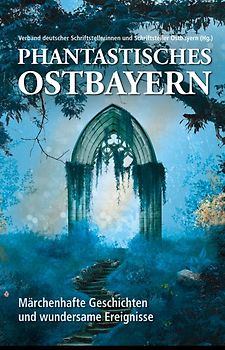 Phantastisches Ostbayern