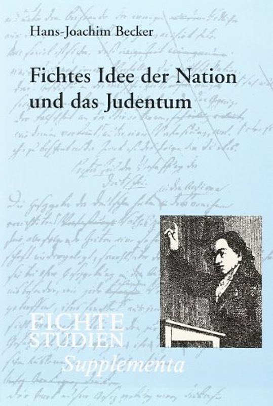 Fichtes Idee der Nation und das Judentum. Den vergessenen Generationen der jüdischen Fichte-Rezeption