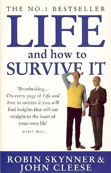 Life, and How to Survive it - Robin Skynner