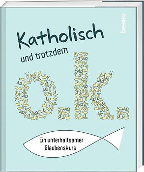 Katholisch und trotzdem o.k.