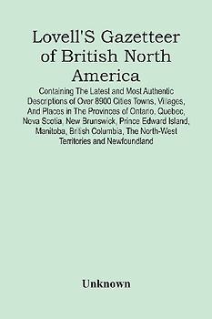 Lovell'S Gazetteer Of British North America