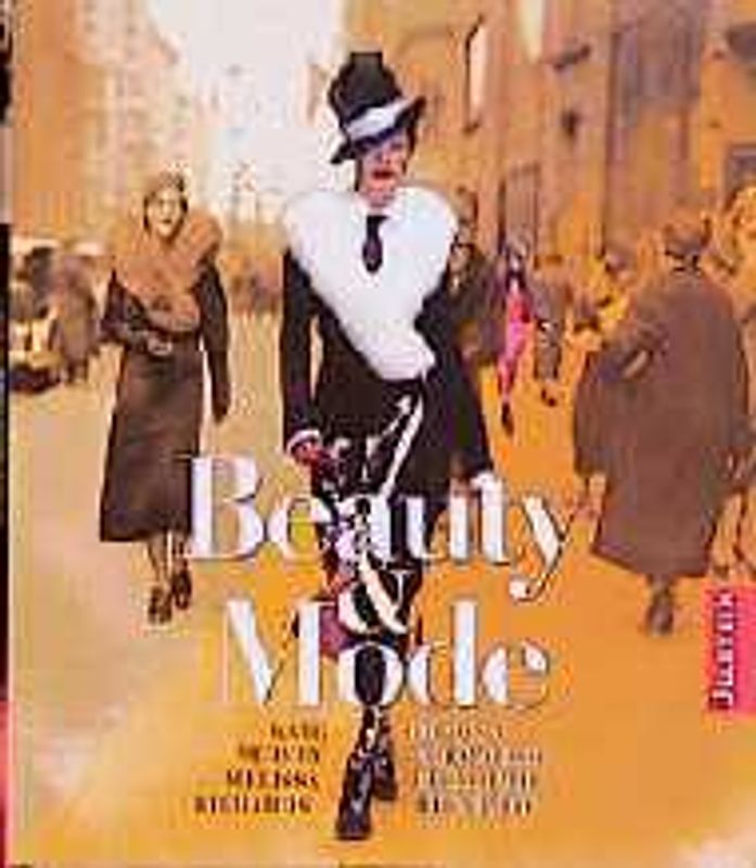 Beauty - Mode - Stil. Frauenschönheit im 20. Jahrhundert