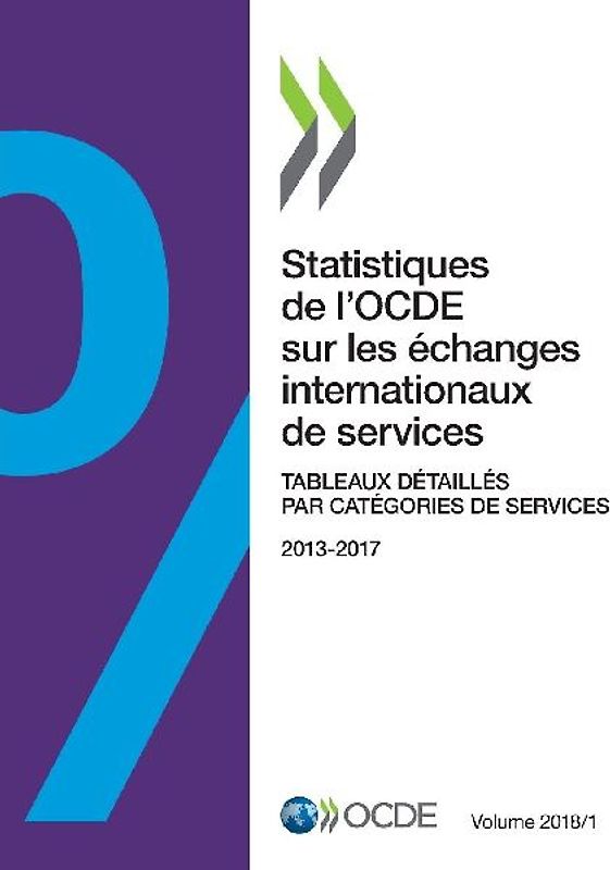 Statistiques de l'OCDE sur les échanges internationaux de services, Volume 2018 Numéro 1