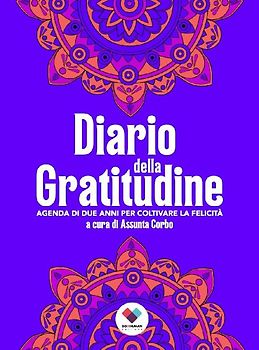 Diario della gratitudine. Agenda di due anni per coltivare la felicità