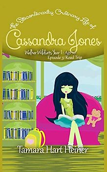 Episode 3: Road Trip: The Extraordinarily Ordinary Life of Cassandra Jones (Walker Wildcats Year 1: Age 10, Band 3)