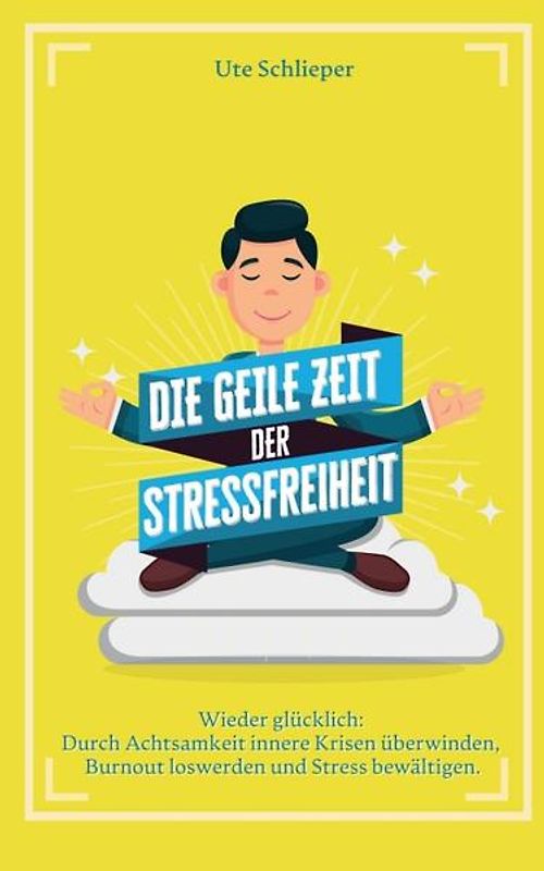 Die geile Zeit der Stressfreiheit