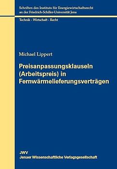 Preisanpassungsklauseln (Arbeitspreis) in Fernwärmelieferungsverträgen