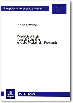 Friedrich  Wilhelm Joseph Schelling und die Medizin der Romantik
