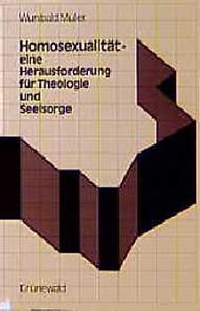 Homosexualität - eine Herausforderung für Theologie und Seelsorge