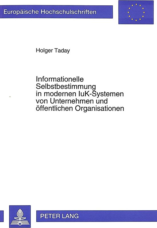 Informationelle Selbstbestimmung in modernen IuK-Systemen von Unternehmen und öffentlichen Organisationen