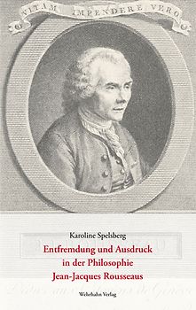 Entfremdung und Ausdruck in der Philosophie Jean-Jacques Rousseaus