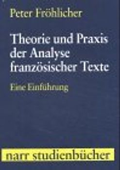 Theorie und Praxis der Analyse französischer Texte. Eine Einführung