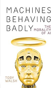 Machines Behaving Badly