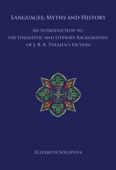 Languages, Myths and History: An Introduction to the Linguistic and Literary Background of J. R. R. Tolkien's Fiction