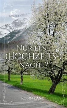 Nur eine (Hochzeits-) Nacht? (Treebill, Band 3)