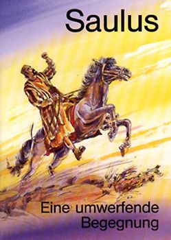 Saulus. Eine umwerfende Begegnung