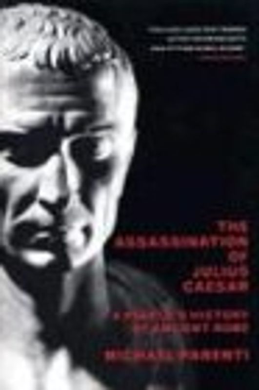 The Assassination of Julius Caesar: A People's History of Ancient Rome - Parenti, Michael