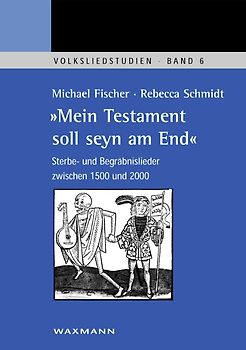"Mein Testament soll seyn am End"