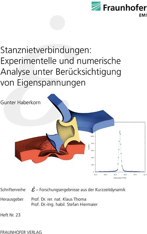 Stanznietverbindungen: Experimentelle und numerische Analyse unter Berücksichtigung von Eigenspannungen.