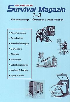Das praktische Survival Magazin Nr. 1-3. Sammelband