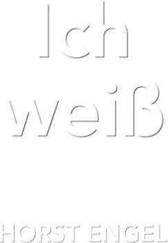 Ich weiß