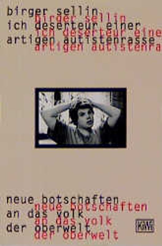 Ich Deserteuer einer artigen Autistenrasse. Neue Botschaften an das Volk der Oberwelt