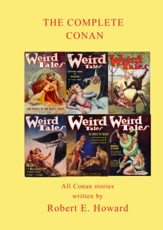 The Complete Conan: All Conan stories wrritten by Robert E. Howard