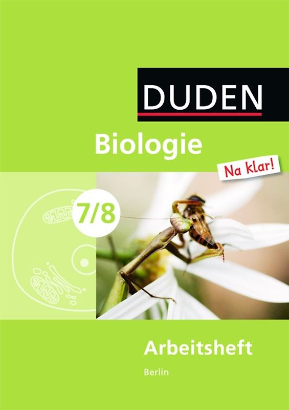 Biologie Na klar! - Sekundarschule Berlin / 7./8. Schuljahr - Arbeitsheft