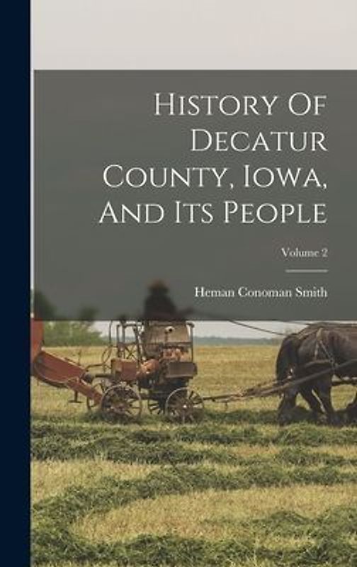 History Of Decatur County, Iowa, And Its People; Volume 2