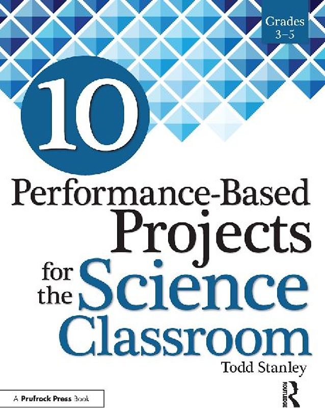 10 Performance-Based Projects for the Science Classroom