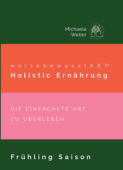 wertebewusstART® Holistic Ernährung Frühling Saison
