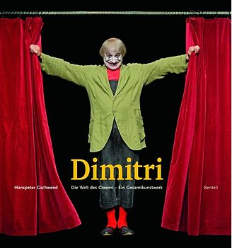 Dimitri. Die Welt des Clowns. Ein Gesamtkunstwerk