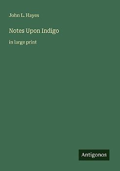 Notes Upon Indigo