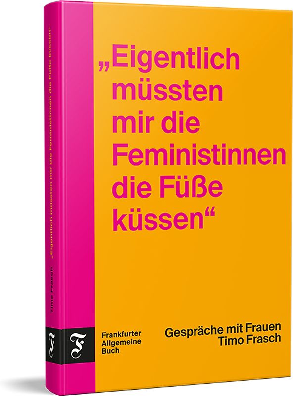 "Eigentlich müssten mir die Feministinnen die Füße küssen"