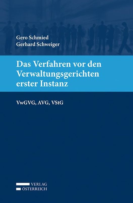 Das Verfahren vor den Verwaltungsgerichten erster Instanz. VwGVG, AVG, VStG