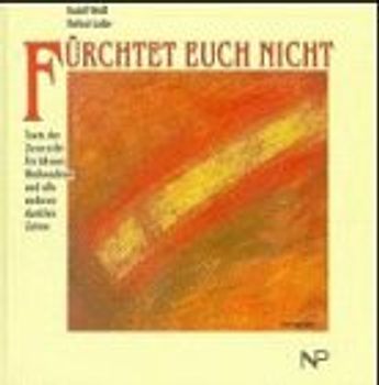 Fürchtet euch nicht. Texte der Zuversicht für Advent, Weihnachten und alle anderen dunklen Zeiten